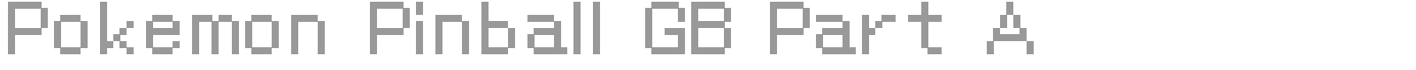 Pokemon Pinball GB Part A font preview